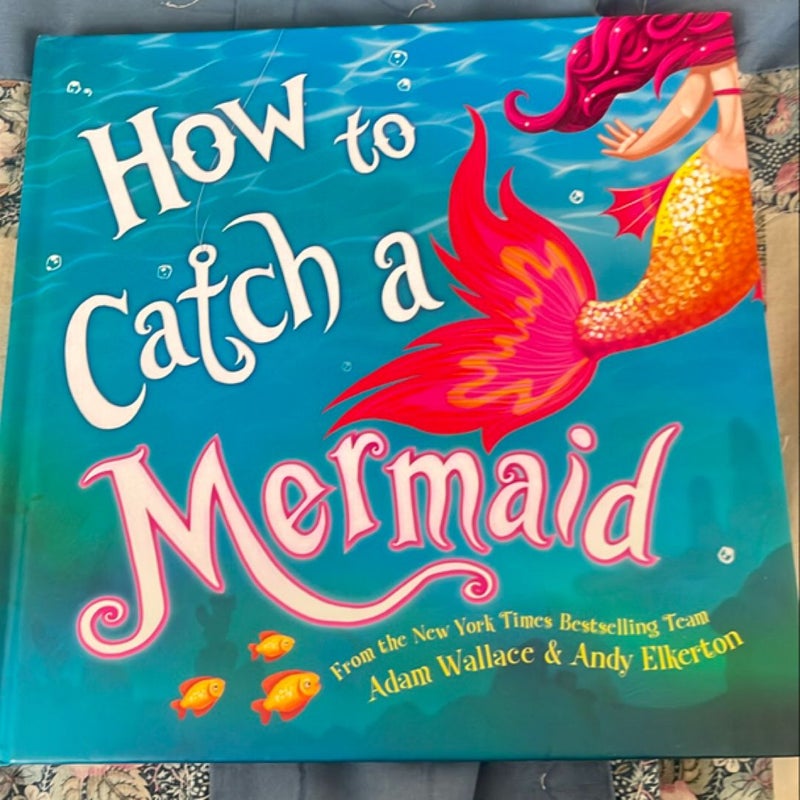 How to Catch a Mermaid