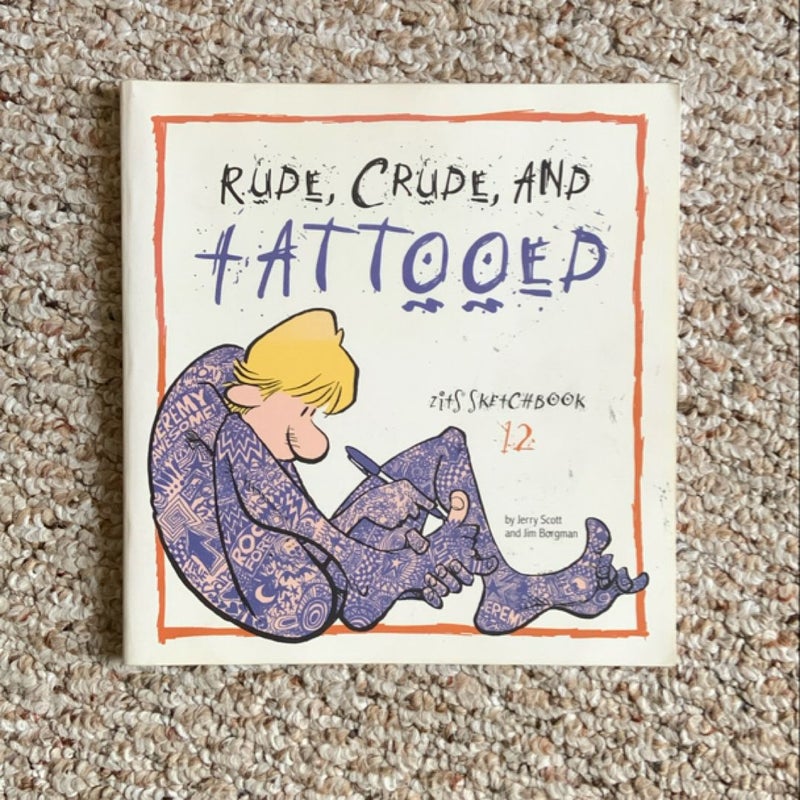 Rude, Crude, and Tattooed