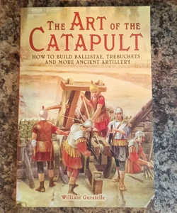 The Art of the Catapult 