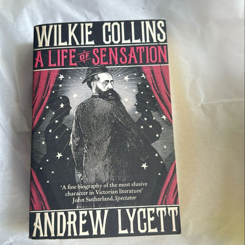 Wilkie Collins: a Life of Sensation