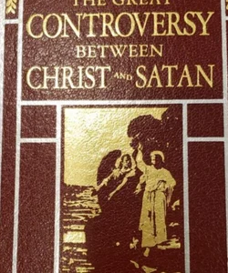 The Great Controversy Between Christ and Satan 1888 Centennial Commemorative Ed.
