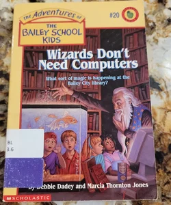 Wizards Don't Need Computers - The Adventure of the Bailey School Kids