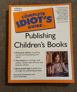 The Complete Idiot's Guide to Publishing Children's Books