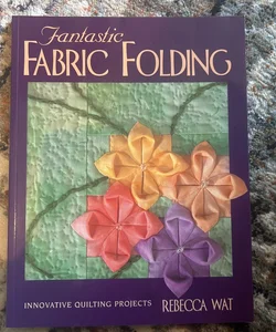 Fantastic Fabric Folding