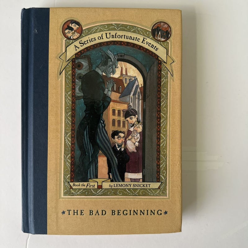 A Series of Unfortunate Events #1: the Bad Beginning: the A Series of Unfortunate Events #1: the Bad Beginning: the