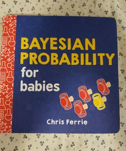 Bayesian Probability for Babies