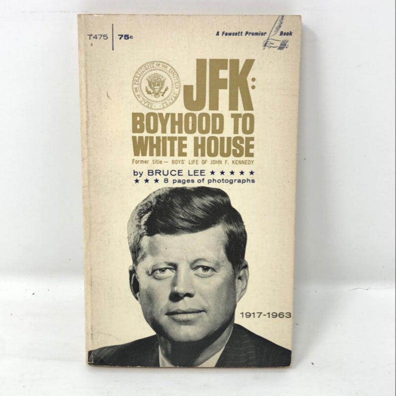 JFK: Biyhood to White House