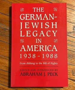 The German-Jewish Legacy in America, 1938-1988