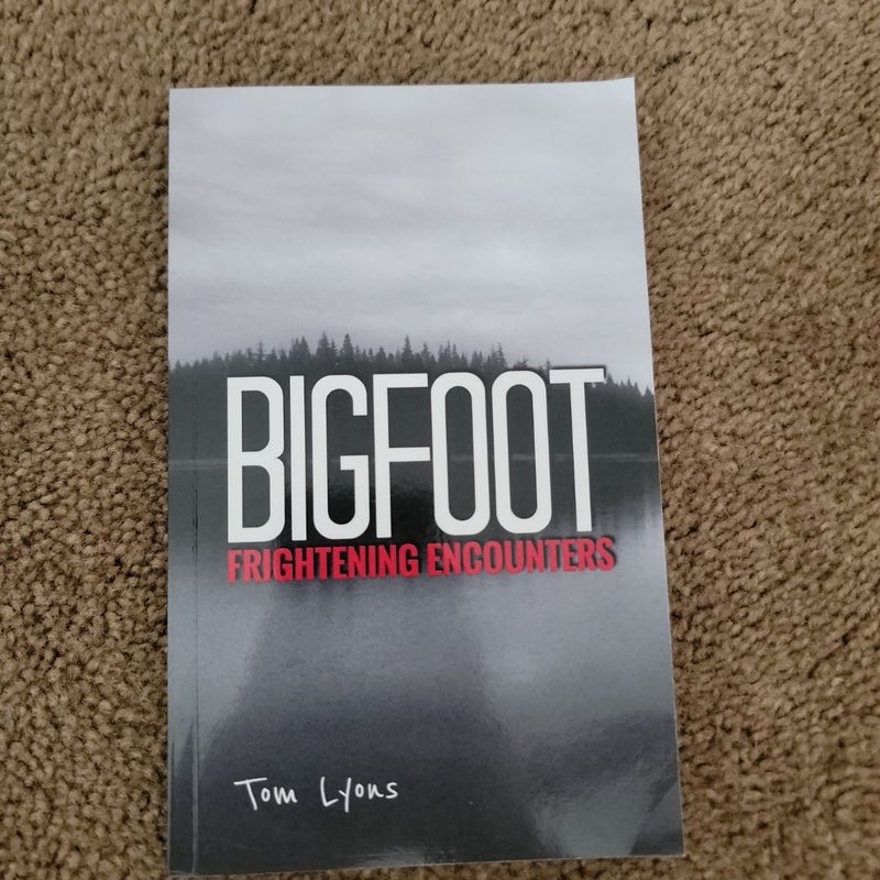 Bigfoot Frightening Encounters