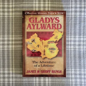 Christian Heroes - Then and Now - Gladys Aylward