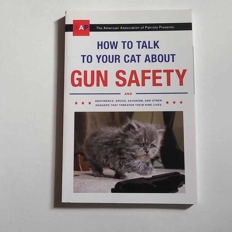 How to Talk to Your Cat about Gun Safety by Zachary Auburn