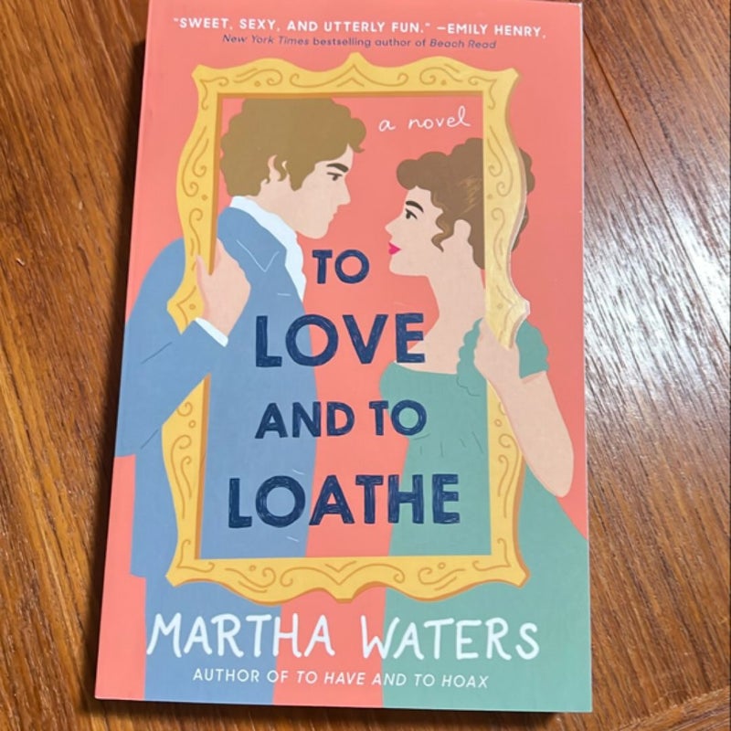 To Love and to Loathe