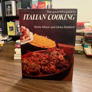 The Gourmet's Guide to Italian Cooking