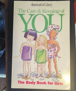 The Care and Keeping of You