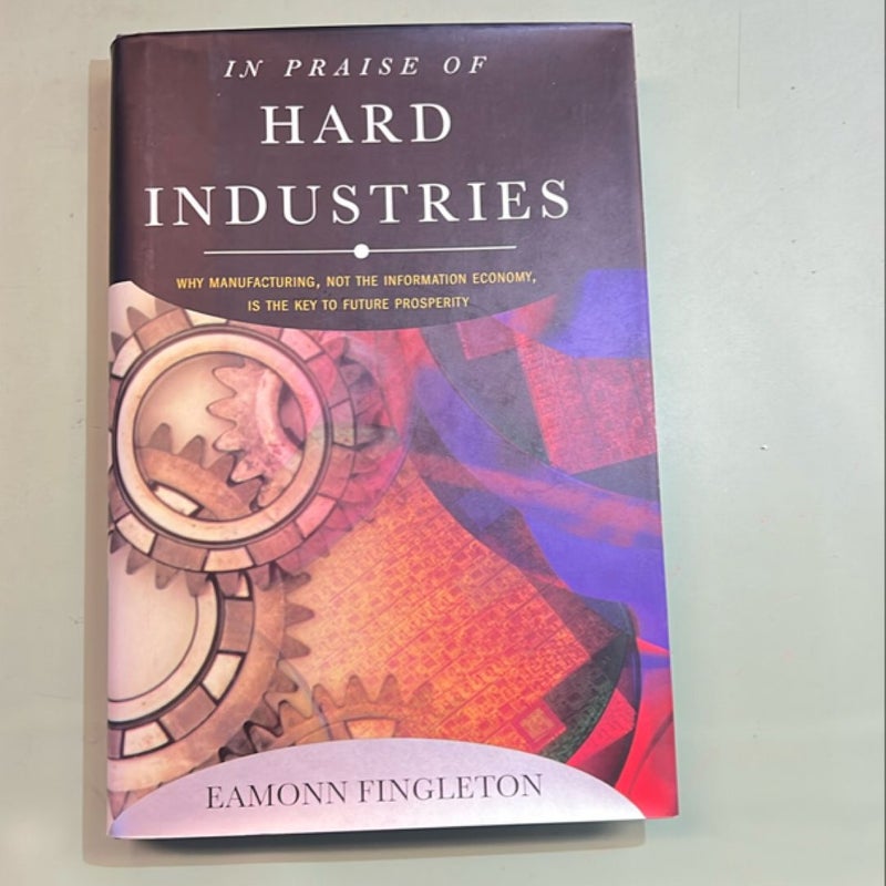 In Praise of Hard Industries