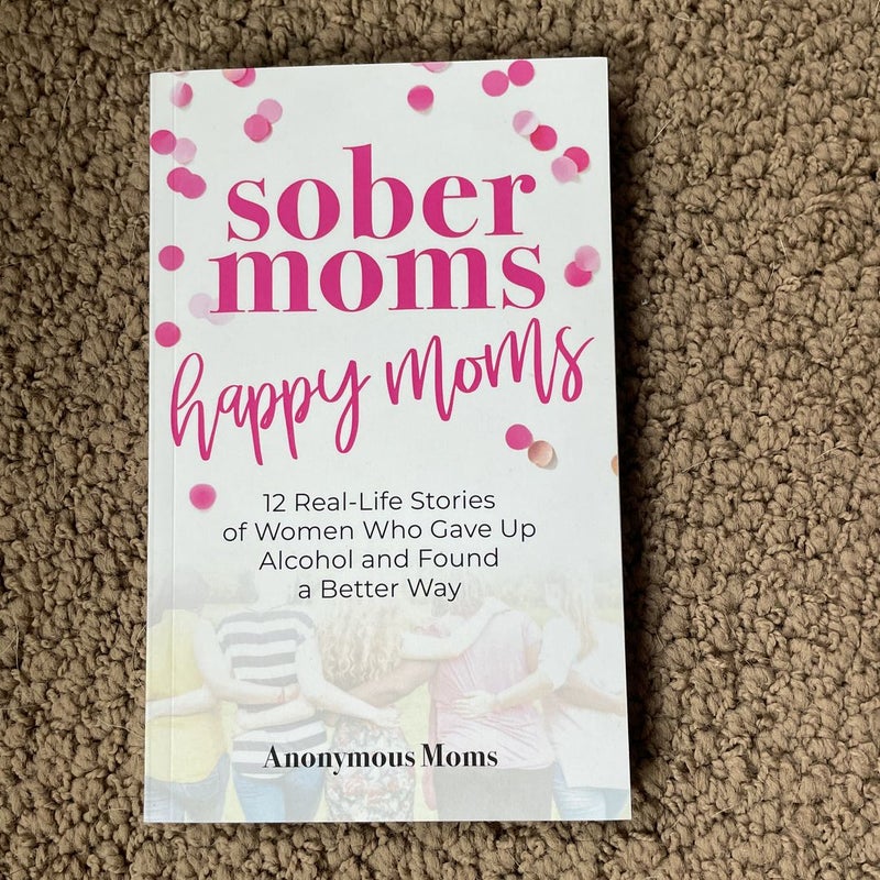 Sober Moms, Happy Moms