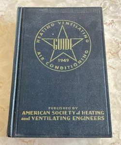 Heating Ventilating Air Conditioning Guide 1949