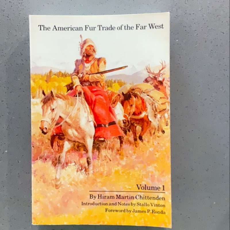 The American Fur Trade of the Far West, Volume 1