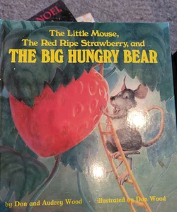 The Little Mouse, the Red Ripe Strawberry and the Big Hungry Bear