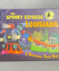 The Spooky Express Louisiana