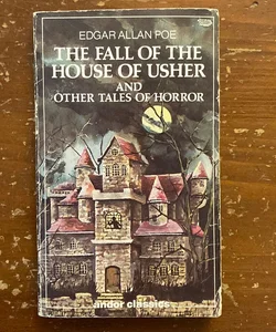 The Fall of the House of Usher and Other Tales of Horror