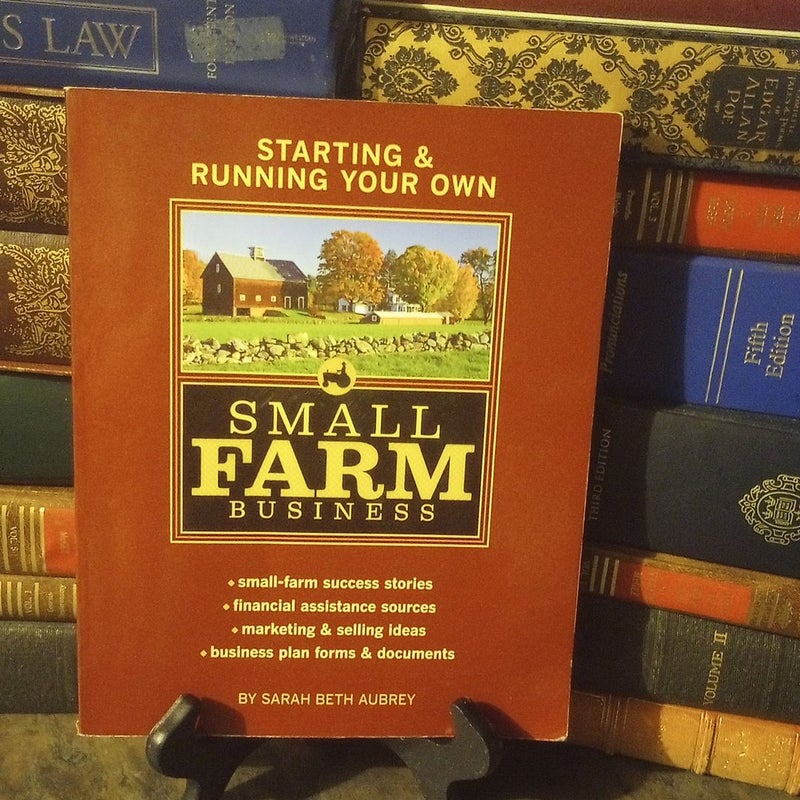 Starting and Running Your Own Small Farm Business Mo