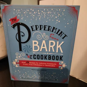 The Peppermint Bark Cookbook