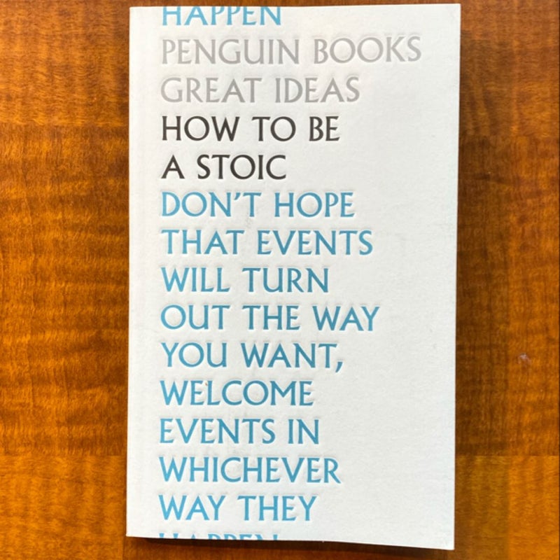 How to Be a Stoic