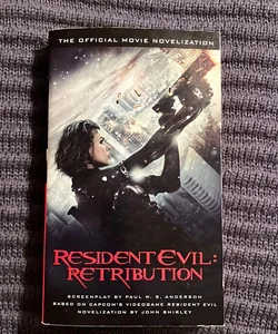 Resident Evil: Retribution - the Official Movie Novelization