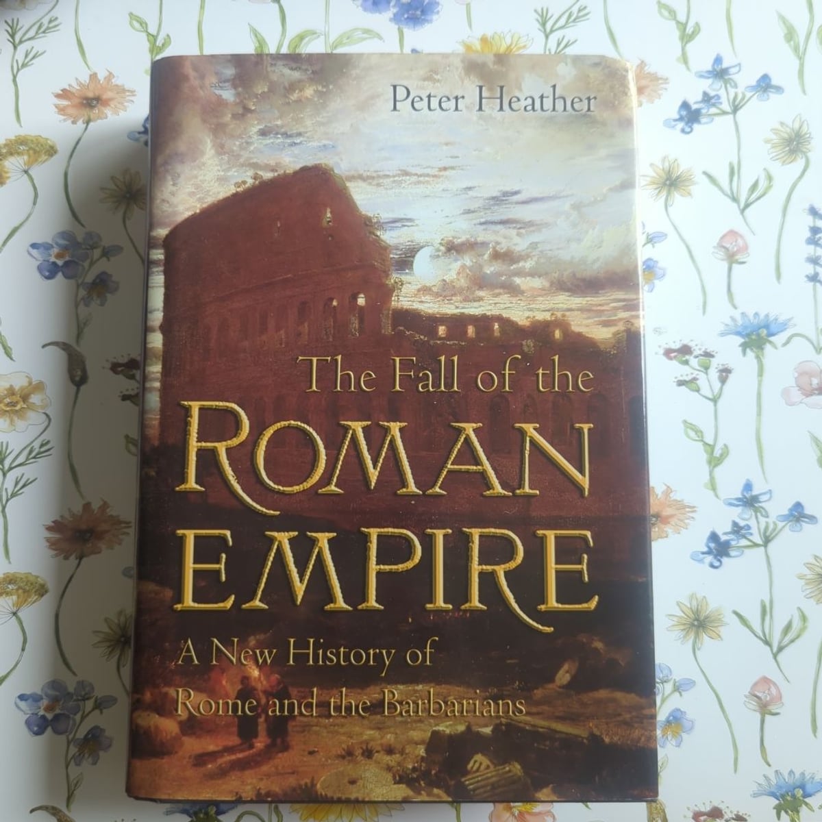 The Fall of the Roman Empire by Peter Heather