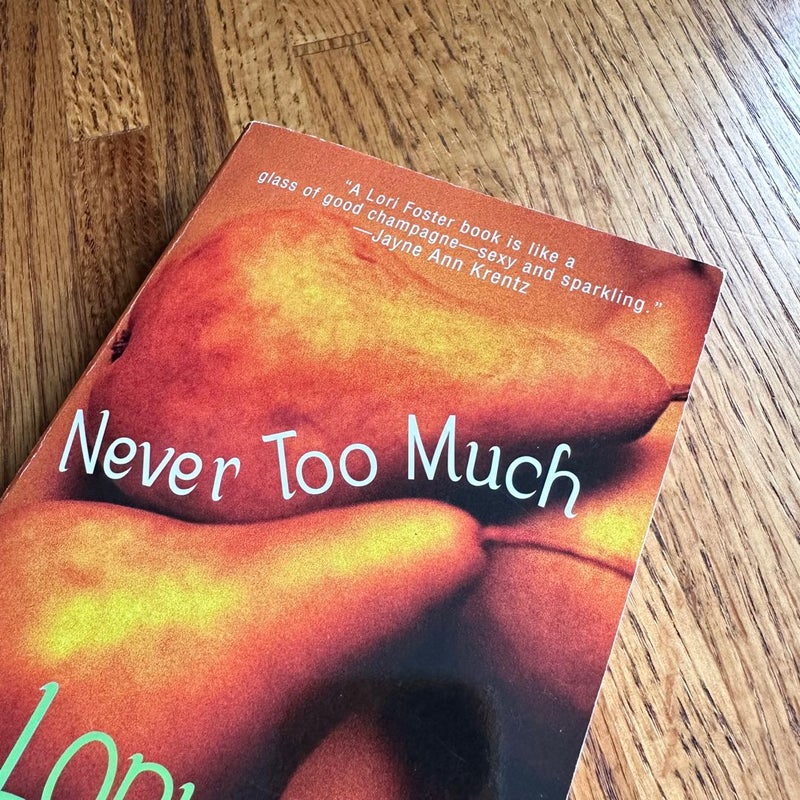 Never Too Much