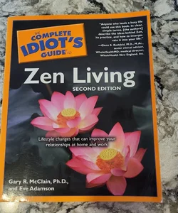 The Complete Idiot's Guide to Zen Living