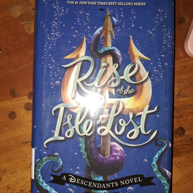 Rise of the Isle of the Lost (a Descendants Novel)