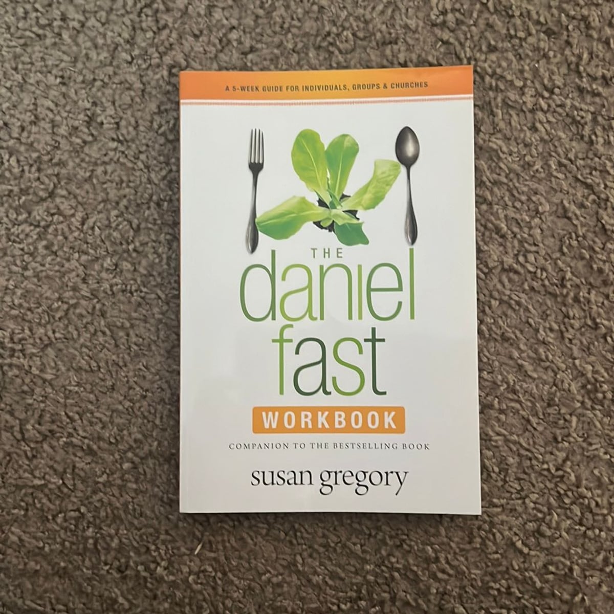 The Daniel Fast Workbook By Susan Gregory