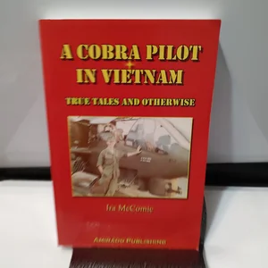 A Cobra Pilot in Vietnam