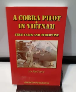 A Cobra Pilot in Vietnam
