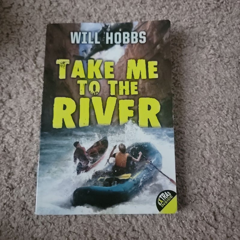 Take Me to the River by Will Hobbs
