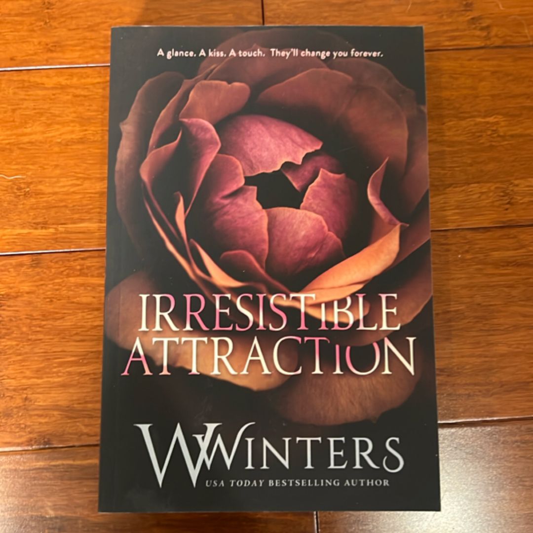 Irresistible Attraction