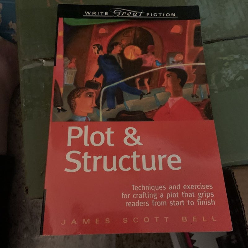 Write Great Fiction - Plot and Structure