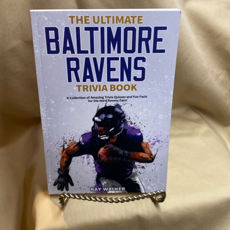 The Ultimate Baltimore Ravens Trivia Book