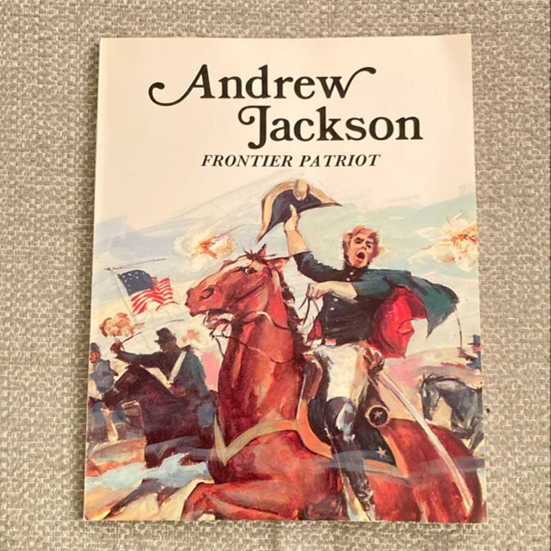 Andrew Jackson, Frontier Patriot