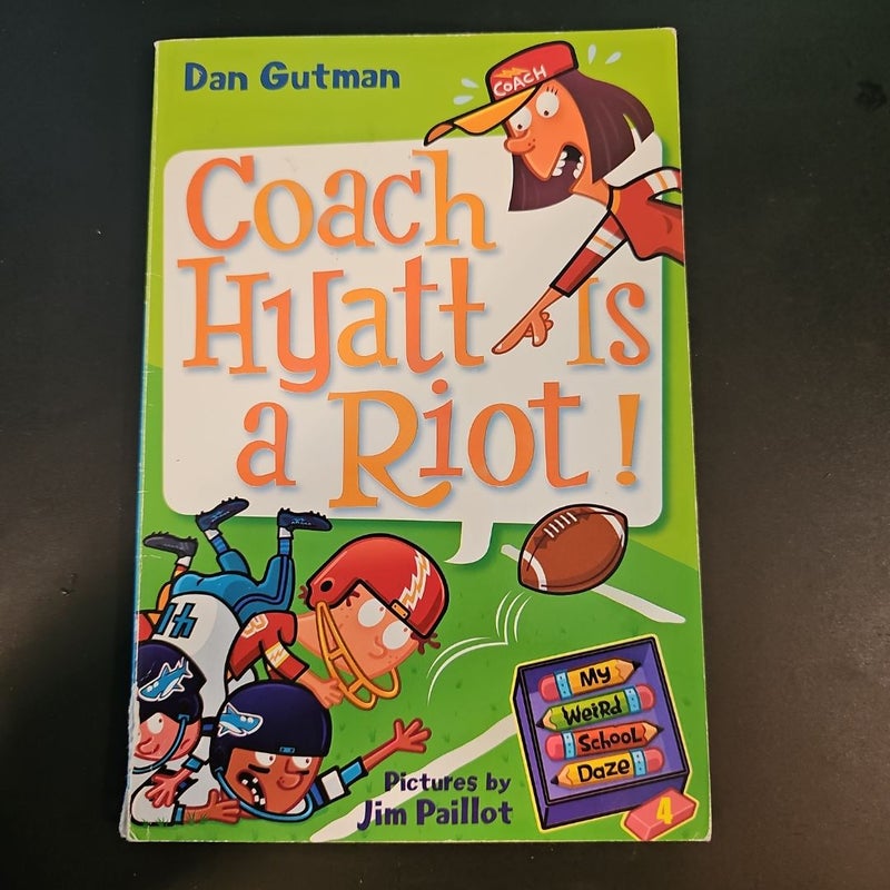 My Weird School Daze #4: Coach Hyatt Is a Riot!