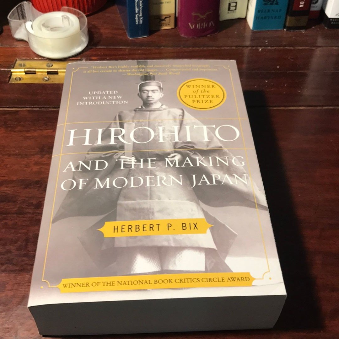 Hirohito and the Making of Modern Japan by Herbert P. Bix
