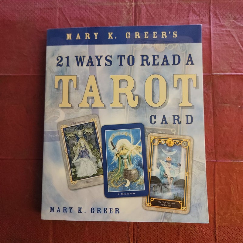 Mary K. Greer's 21 Ways to Read a Tarot Card