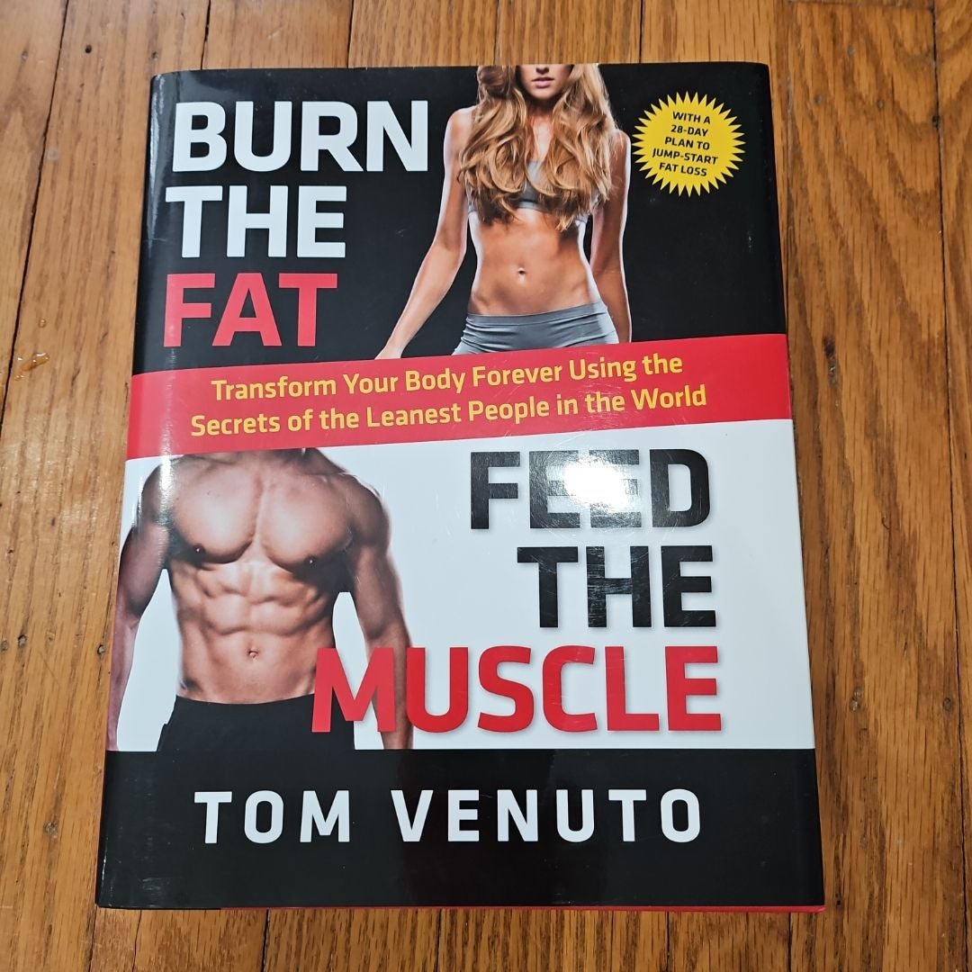 Burn the Fat, Feed the Muscle