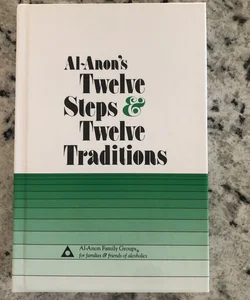 Al-Anon's Twelve Steps and Twelve Traditions