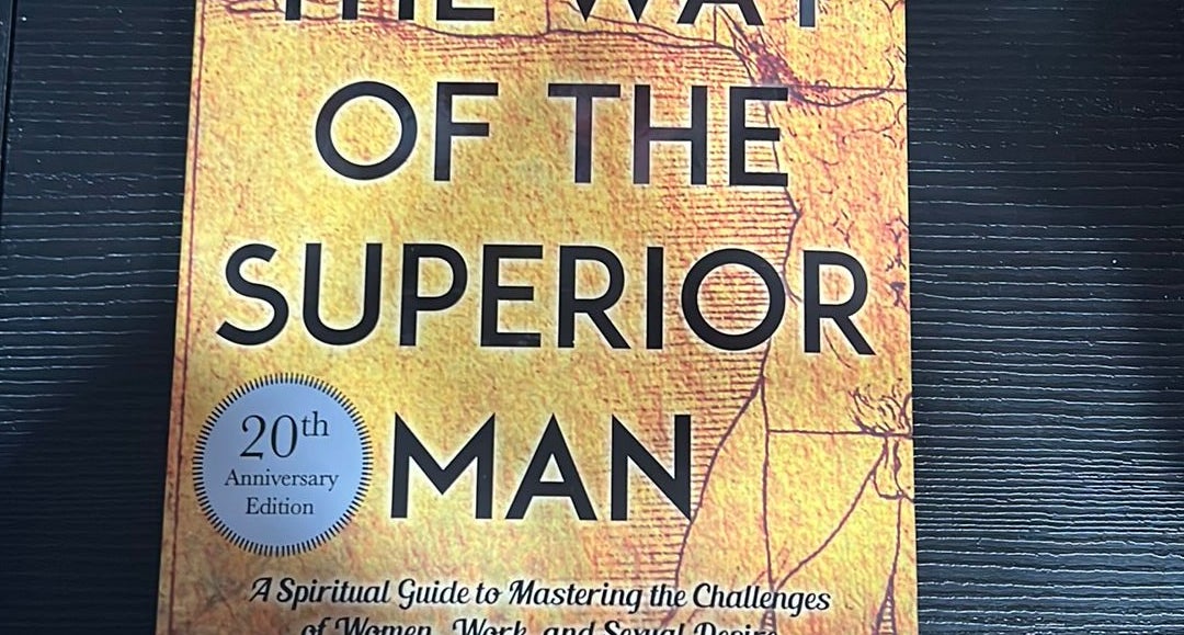  The Way of the Superior Man: A Spiritual Guide to Mastering the  Challenges of Women, Work, and Sexual Desire (20th Anniversary Edition):  9781622038329: Deida, David: Books