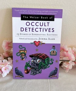 The Weiser Book of Occult Detectives