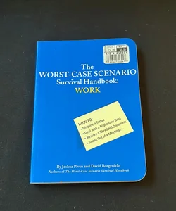 Worst Case Scenario Survival Handbook: Work