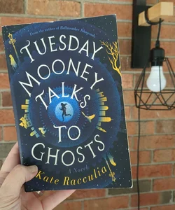 Tuesday Mooney Talks to Ghosts